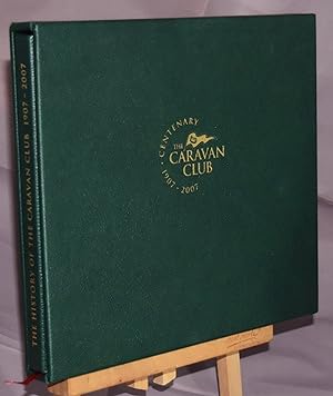 The History of the Caravan Club. Centenary 1907-2007