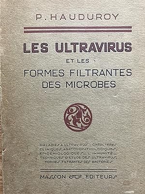 Les ultravirus et les formes filtrantes des microbes