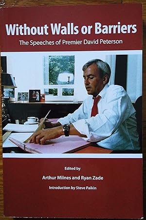 Without Walls or Barriers- The Speeches of Premier David Peterson