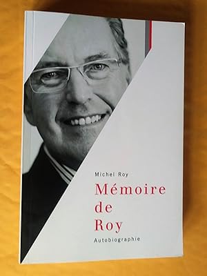 Mémoire de Roy. Autobiographie