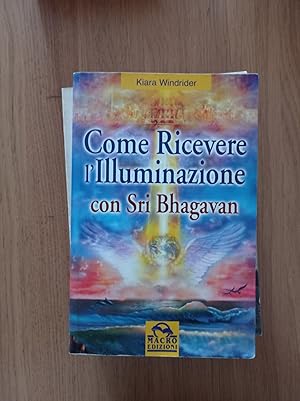 Come ricevere l\'illuminazione con Sri Bhagavan