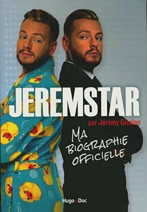 Jeremstar. Ma biographie officielle - J r my Gisclon
