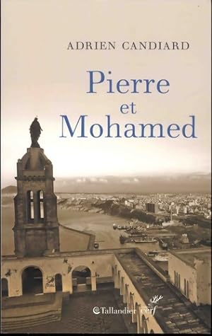 Pierre et Mohamed - Adrien Candiard