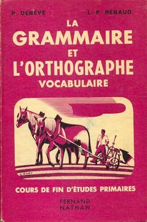 La grammaire et l'orthographe. Vocabulaire - L.-P. Renaud