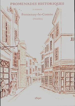 Promenades historiques ? travers Fontenay-le-Comte - Robert Aujard