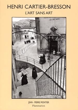 Henri Cartier-Bresson : L'art sans art - Jean-Pierre Montier