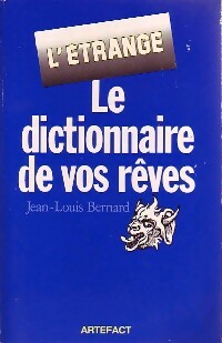Le dictionnaire de vos r?ves - Jean-Louis Bernard