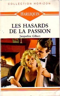 Les hasards de la passion - Jacqueline Gilbert
