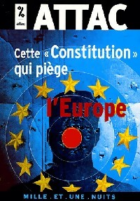 Cette "constitution" qui pi?ge l'Europe - ATTAC