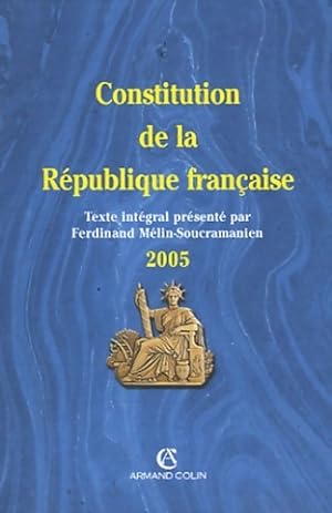 Constitution de la r publique fran aise 2005 - Ferdinand Melin-Soucramanien