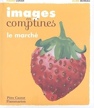 Images en comptines : Le march? - Pierre Coran