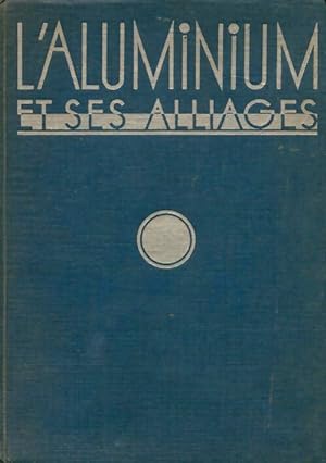 L'aluminium et ses alliages - Robert Guillot