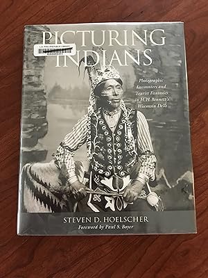Picturing Indians: Photographic Encounters and Tourist Fantasies in H. H. Bennett's Wisconsin Del...