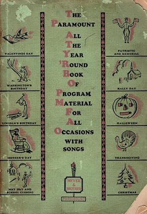 THE PARAMOUNT ALL THE YEAR 'ROUND BOOK OF PROGRAM MATERIAL FOR ALL OCCASSIONS WITH SONGS. A Param...