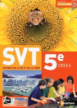 Spiral'ère : sciences de la vie et de la Terre ; 5e ; manuel de l'élève (édition 2017)