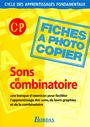 sons et combinatoire ; CP, CE1 ; fiches à photocopier