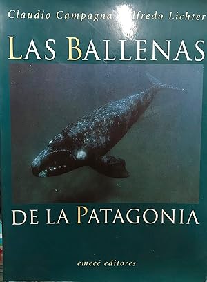 Las ballenas en la Patagonia : ensayos sobre la biología y la conservación de la ballena franca a...