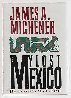 MY LOST MEXICO, The Making of a Novel