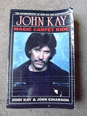 Magic Carpet Ride: The Autobiography of John Kay and 'Steppenwolf'