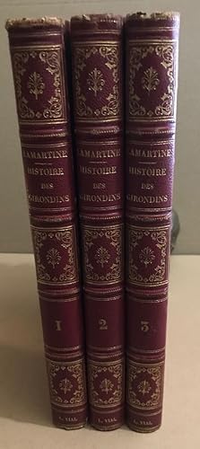 Histoire des girondins / 3 tomes / edition illustrée publiée par l'auteur / portait en frontispic...