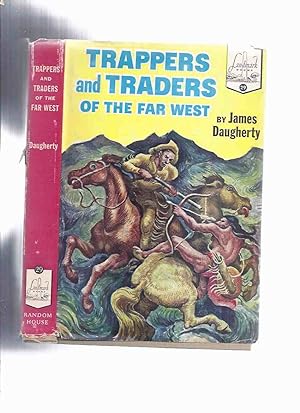Trappers and Traders of the far West -by James Daugherty / Landmark Books Series # 29