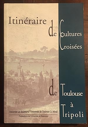Itinéraire de Cultures Croisées de Toulouse à Tripoli