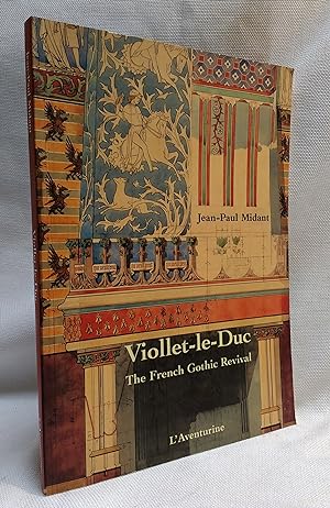 Viollet-le-Duc: The French Gothic Revival
