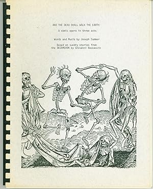 And the Dead Shall Walk the Earth: A comic opera in three acts (script)