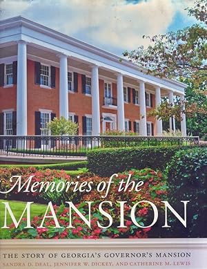Memories of the Mansion The Story of Georgia's Governor's Mansion Published in cooperation with t...