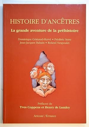 HISTOIRE D'ANCETRES La grande aventure de la Préhistoire. Éd° revue et augmentée.