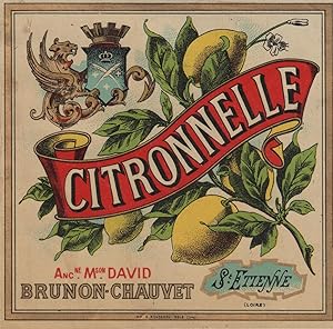"CITRONNELLE BRUNON-CHAUVET St Etienne" Etiquette-chromo originale (entre 1890 et 1900)