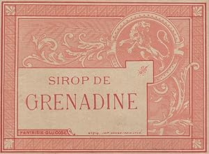 "SIROP DE GRENADINE FANTAISIE-GLUCOSE" Etiquette-chromo originale (entre 1890 et 1900)