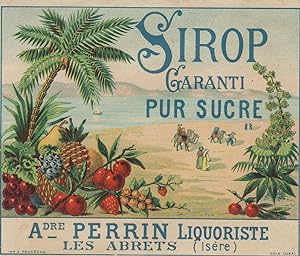 "SIROP PUR SUCRE André PERRIN Les Abrets" Etiquette-chromo originale (entre 1890 et 1900)