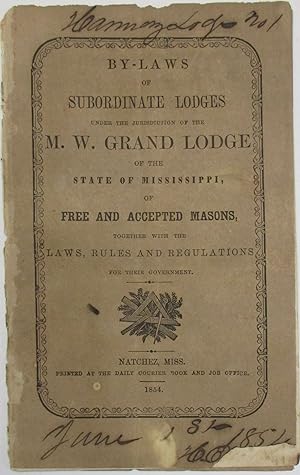BY-LAWS OF SUBORDINATE LODGES UNDER THE JURISDICTION OF THE M.W. GRAND LODGE OF THE STATE OF MISS...