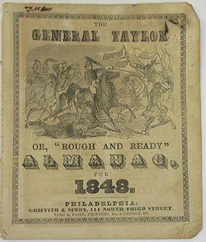 THE GENERAL TAYLOR ALMANAC, FOR THE YEAR OF OUR LORD 1848. ARRANGED AFTER THE SYSTEM OF THE GERMA...