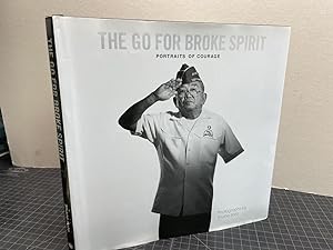 THE GO FOR BROKE SPIRIT : Portraits of Courageb ( signed )
