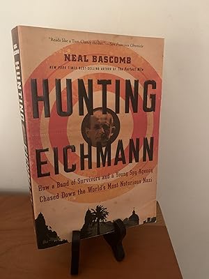 Hunting Eichmann: How a Band of Survivors and a Young Spy Agency Chased Down the World's Most Not...