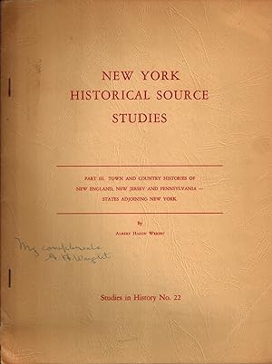 NEW YORK HISTORICAL SOURCE STUDIES - PART III: TOWN AND COUNTRY HISTORIES OF NEW ENGLAND, NEW JER...
