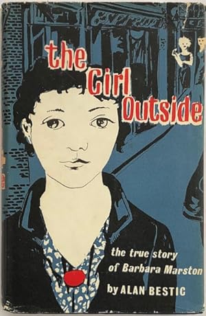 The girl outside : the true story of Barbara Marston.