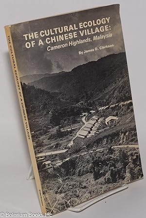 The Cultural Ecology of a Chinese Village: Cameron Highlands, Malaysia