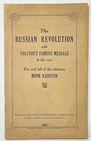 The Russian Revolution, with Tolstoy's famous message to the czar. Rise and fall of the infamous ...