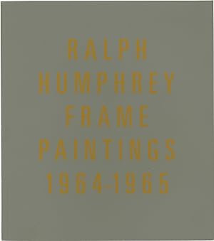 Ralph Humphrey: Frame Paintings 1964-1965 (First Edition)
