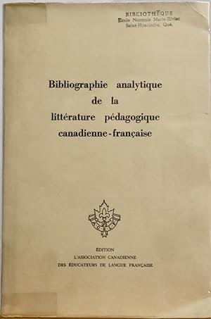 Bibliographie analytique de la littérature pédagogique canadienne-française