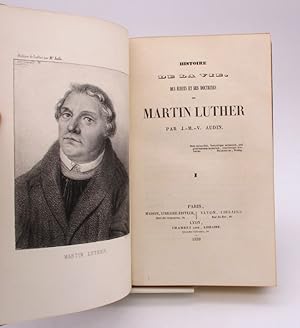 Histoire de la vie, des écrits et des doctrines de Martin Luther