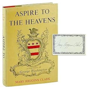 Aspire to the Heavens: A Portrait of George Washington [alt. title Mount Vernon Love Story] [Sign...