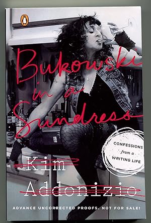 Bukowski in a Sundress: Confessions from a Writing Life