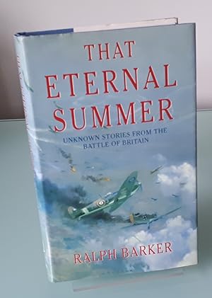 That Eternal Summer: Unknown Stories from the Battle of Britain