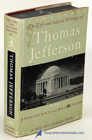 The Life and Selected Writings of Thomas Jefferson (Modern Library #234.1)