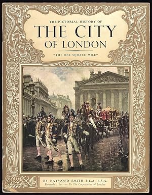 THE PICTORIAL HISTORY OF THE CITY OF LONDON: "THE ONE SQUARE MILE" (PITKIN "PRIDE OF BRITAIN" PIC...