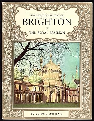 THE PICTORIAL HISTORY OF BRIGHTON & THE ROYAL PAVILION (PITKIN "PRIDE OF BRITAIN" BOOKS)